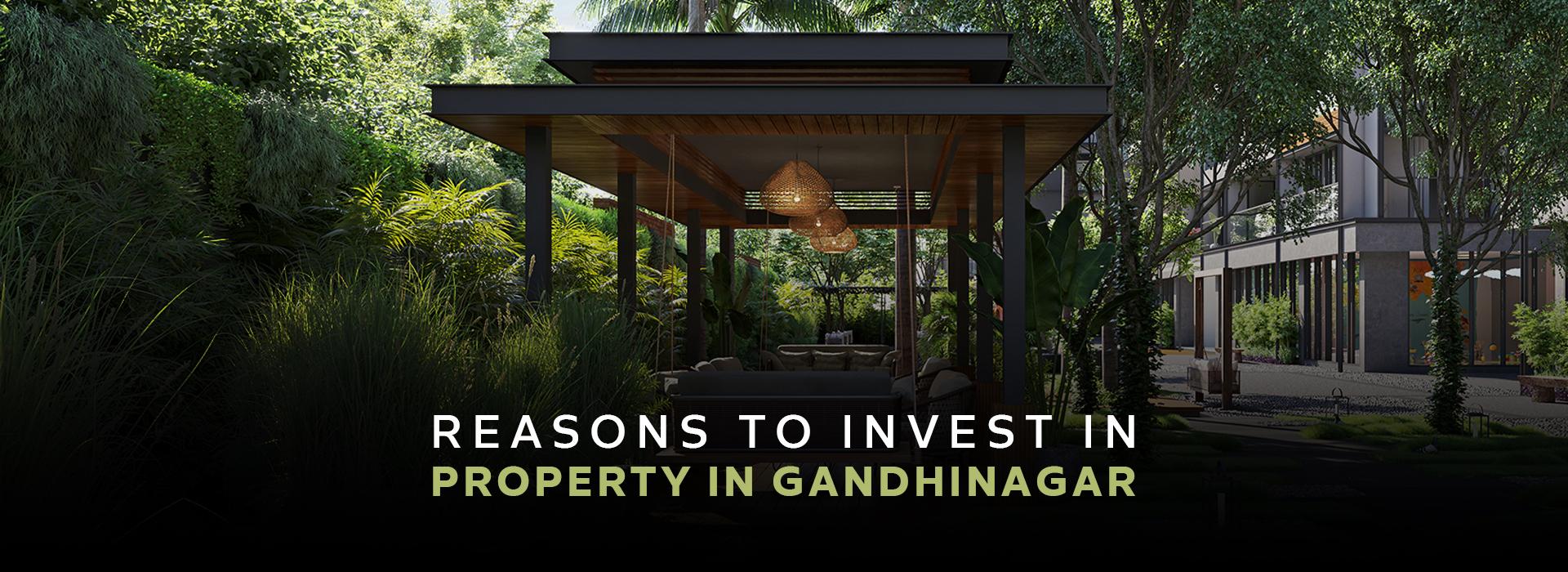 Reasons to Invest in Property in Gandhinagar