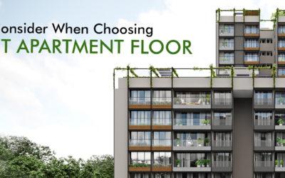 What Things to Consider When Choosing the Best Apartment Floor?